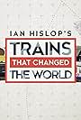 Ian Hislop: Trains That Changed the World (2021)