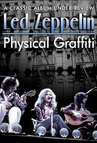 John Paul Jones, Led Zeppelin, Jimmy Page, and Robert Plant in Physical Graffiti: A Classic Album Under Review (2008)