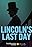 Lincoln's Last Day