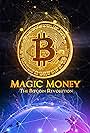 Magic Money: The Bitcoin Revolution (2017)