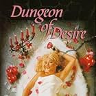 Dungeon of Desire (1999)