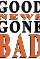 Good News Gone Bad (2014)