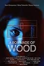 A Box Made of Wood (2014)