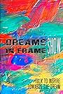 Dreams In Frame (2021)