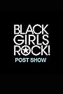 Black Girls Rock! Post Show (2015)