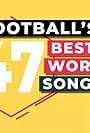 Football's 47 Best Worst Songs (2018)
