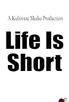 Life Is Short