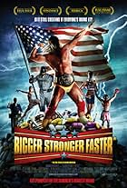 Bigger Stronger Faster* (2008)