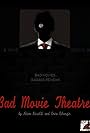 Bad Movie Theatre (2010)