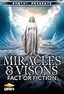 Miracles and Visions Fact or Fiction - Directors Cut (2019)