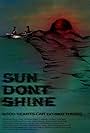 Sun Don't Shine (2012)