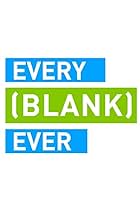 Every [Blank] Ever