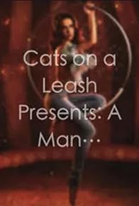 Primary photo for Cats on a Leash Presents: A Man's World