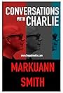 Conversation with Charlie: Markuann Smith