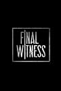 Final Witness (2012)