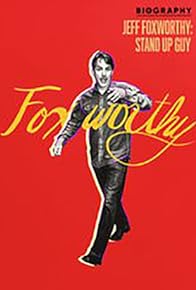 Primary photo for Biography: Jeff Foxworthy - Stand Up Guy