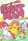 Robotman & Friends (1985)