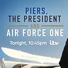 Piers Morgan in Piers, the President and Air Force One (2018)