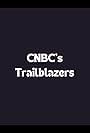 CNBC's Trailblazers (2017)