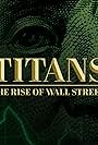 Titans: The Rise of Wall Street (2022)