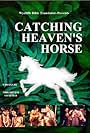 Catching Heaven's Horse (2002)