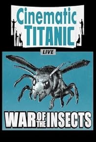 Primary photo for Cinematic Titanic: War of the Insects