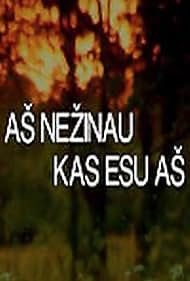 As nezinau kas esu as (1995)