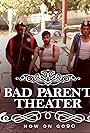Bad Parent Theater (2016)