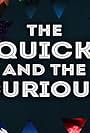 The Quick and the Curious (2016)