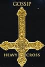 Gossip: Heavy Cross (2009)