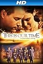 This Is Our Time (2013)