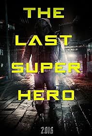 All Superheroes Must Die 2: The Last Superhero (2016)