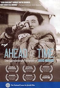 Primary photo for Ahead of Time: The Extraordinary Journey of Ruth Gruber