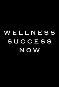 Wellness Success Now (2010)