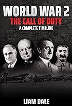 World War 2: The Call of Duty - A Complete Timeline