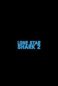 Primary photo for Lone Star Shark 2