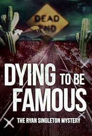 Dying to Be Famous: The Ryan Singleton Mystery (2020)