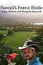 Travis DuBridge in Hawaii's Forest Birds: Avian Malaria and Mosquito Research (2018)