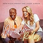 Dream Roles Podcast - Dominique Moore & Laura Aikman