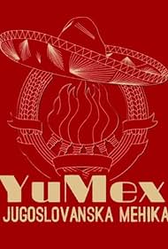 YuMex, Jugoslovanska Mehika (2013)