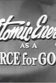 Atomic Energy as a Force for Good (1955)