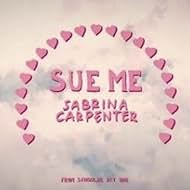 Sabrina Carpenter: Sue Me (2018)