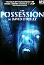 The Possession of David O'Reilly (2010)