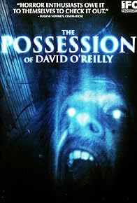 Primary photo for The Possession of David O'Reilly