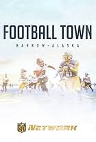 Football Town: Barrow Alaska (2015)