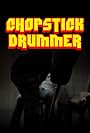 Chopstick Drummer (2016)