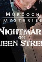 Murdoch Mysteries: Nightmare on Queen Street