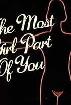 The Most Girl Part of You