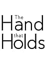 The Hand That Holds