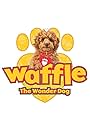 Waffle the Wonder Dog (2018)